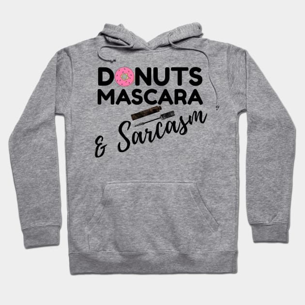 Donuts Mascara and Sarcasm Funny Saying Quote Gift For Womens Hoodie by Arda